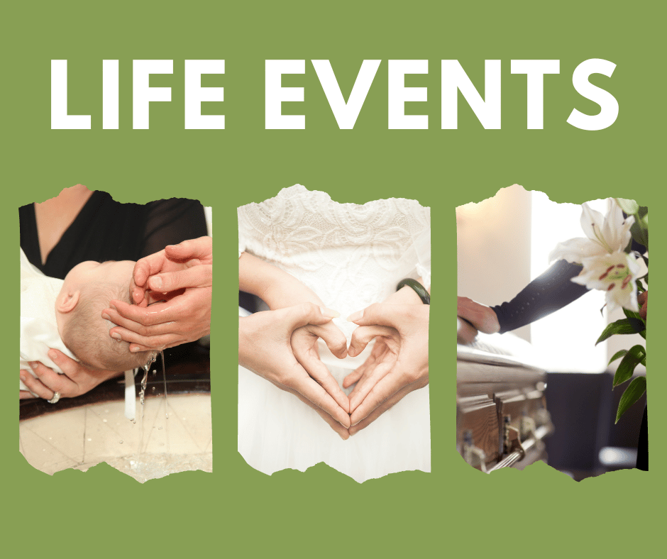 Life Events - Baptisms, Weddings, Funerals
